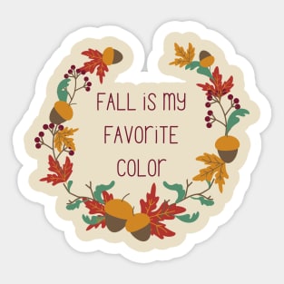 fall is my favorite color Sticker